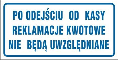 Tabliczka informacyjna AT003 - "Po odejściu od kasy reklamacje kwotowe nie będą uwzgledniane"