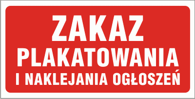 Tabliczka informacyjna AT025 - "Zakaz plakatowania i naklejania ogłoszeń"