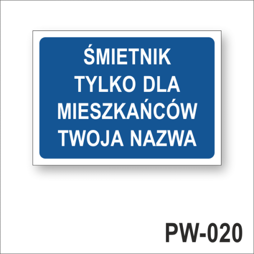 Śmietnik tylko dla mieszkańców NAZWA - Tablica informacyjna.