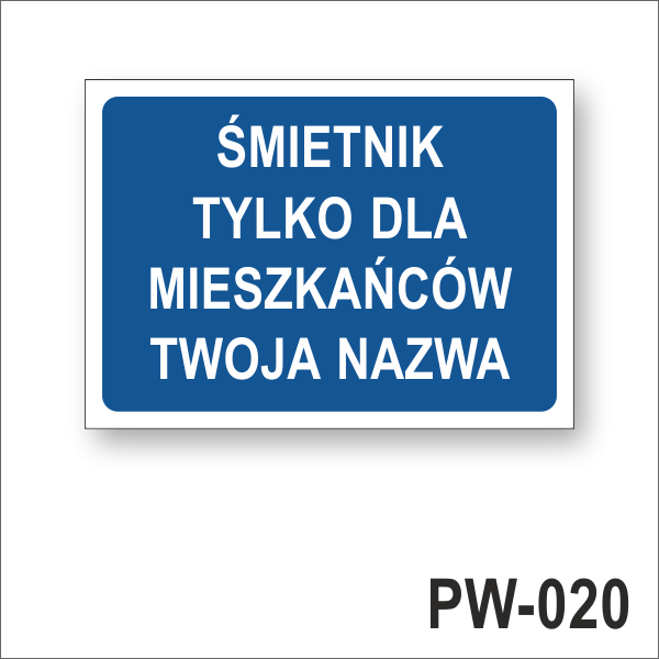 Śmietnik tylko dla mieszkańców NAZWA - Tablica informacyjna.