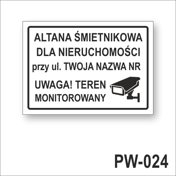 Altana śmietnikowa dla nieruchomości Twoja nazwa. Uwaga teren monitorowany - tablica informacyjna.