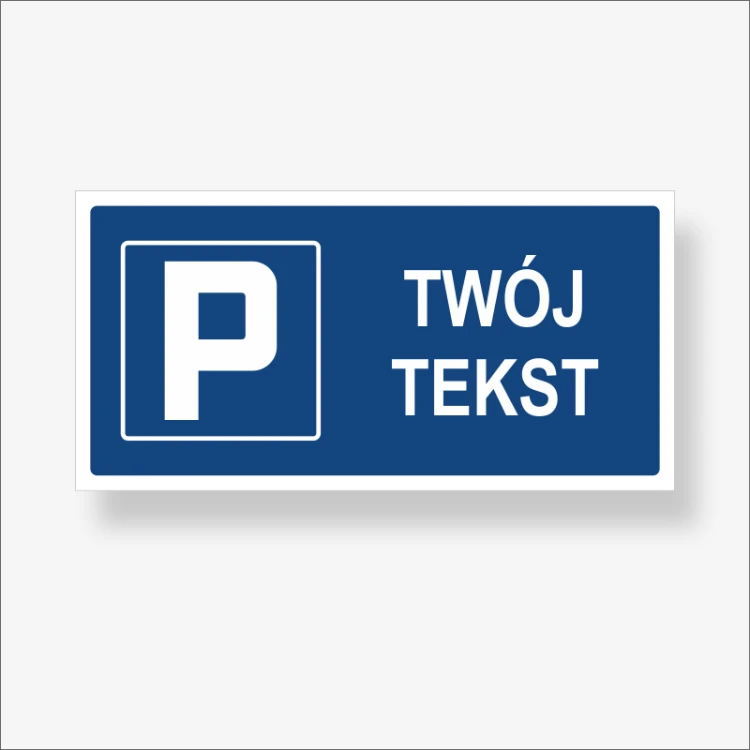 Miejsce parkingowe dla - Tablica z dowolnym napisem.