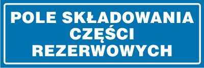 bliczka informacyjna Pole składowania części rezerwowych