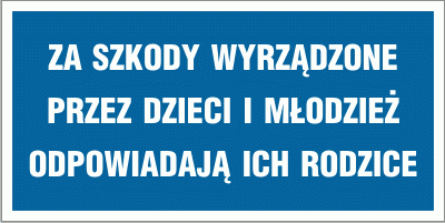 Tabliczka informacyjna AT339 - "Za szkody wyrządzone przez dzieci i młodzież odpowiadają ich rodzice"