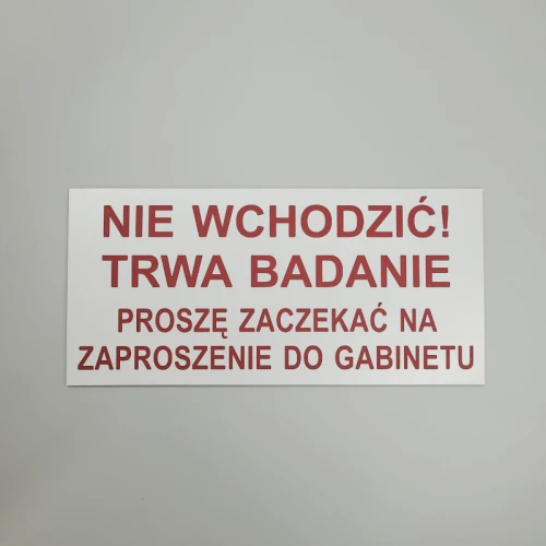 Tabliczka - Nie wchodzić trwa badanie - Proszę zaczekać na zaproszenie do gabinetu