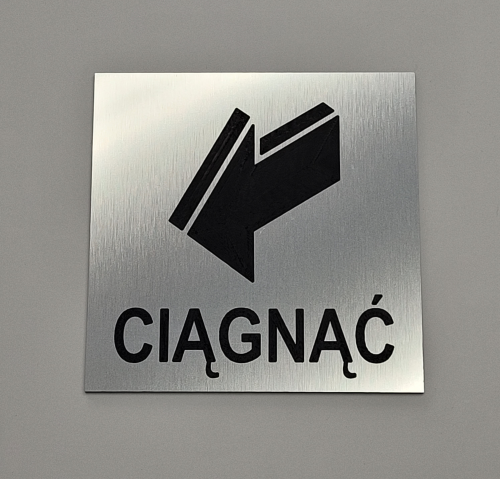 Ciągnąć aby otworzyć - tabliczka informacyjna kolor stalowy szczotkowany