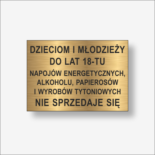 Dzieciom i młodzieży do lat 18-tu napojów energetycznych , papierosów i wyrobów tytoniowych. Nie sprzedaje się kolor złoty szczotkowany.png