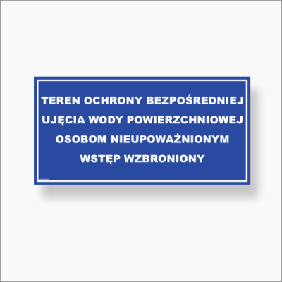 Tablica Teren ochrony bezpośredniej ujęcia wody powierzchniowej.