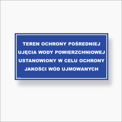 Tablica Teren ochrony pośredniej ujęcia wody powierzchniowej.