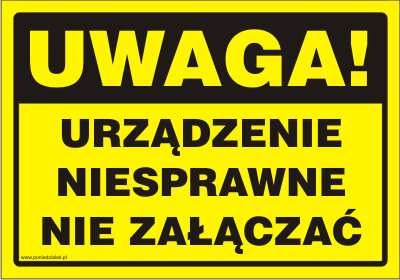 bliczka Uwaga! Urządzenie niesprawne. Nie załączać
