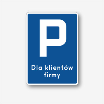 Tablica na parking dla klientów firmy.