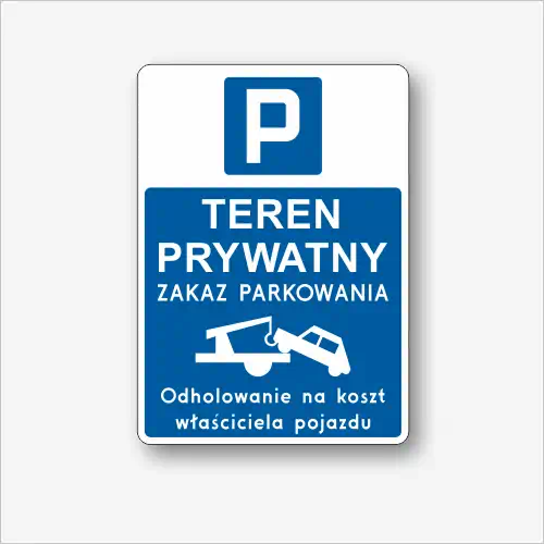 Tablica "Parking teren prywatny. Odholowanie na koszt właściciela pojazdu"
