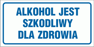Tabliczka informacyjna AT009 - "Alkohol jest szkodliwy dla zdrowia"