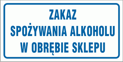 Tabliczka informacyjna AT018 - "Zakaz spożywania alkoholu w obrębie sklepu"