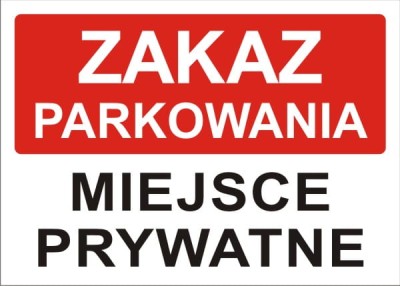 Zakaz parkowania. Miejsce prywatne.
