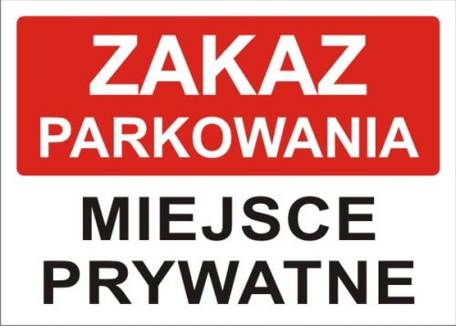 Zakaz parkowania. Miejsce prywatne.