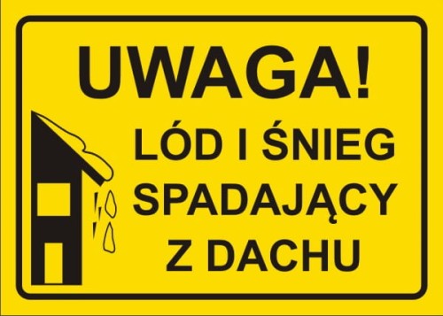 Uwaga! Lód i śnieg spadający z dachu - tablica ostrzegawcza