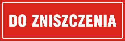 Tabliczka informacyjna - Do zniszczenia