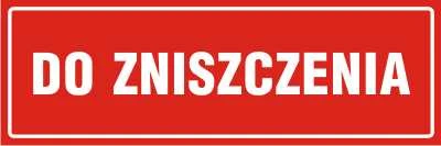 Tabliczka informacyjna - Do zniszczenia